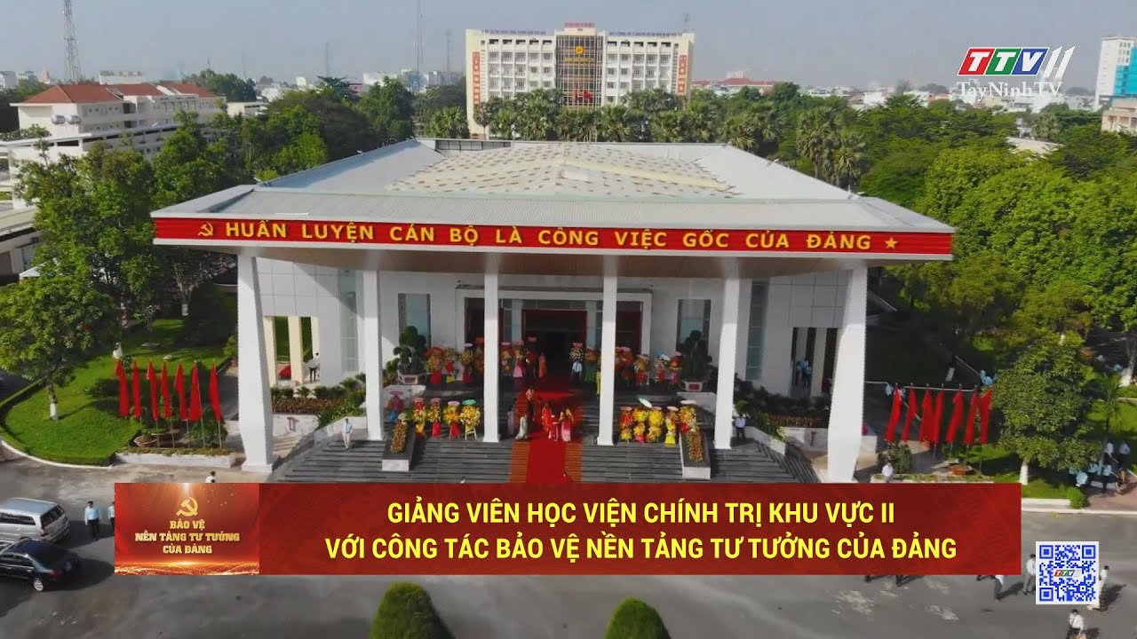 Giảng viên Học viện Chính trị khu vực II với công tác bảo vệ nền tảng tư tưởng của Đảng | TayNinhTV